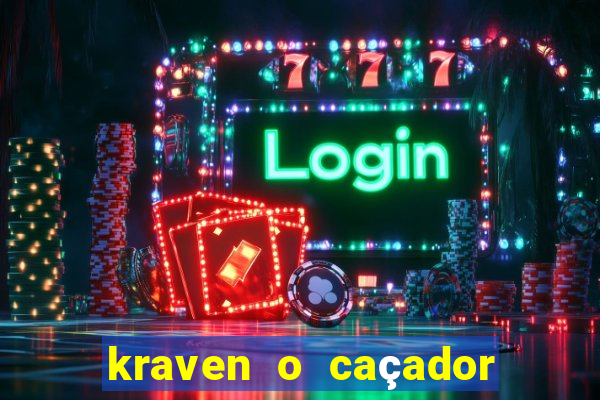 kraven o caçador filme completo dublado pobreflix